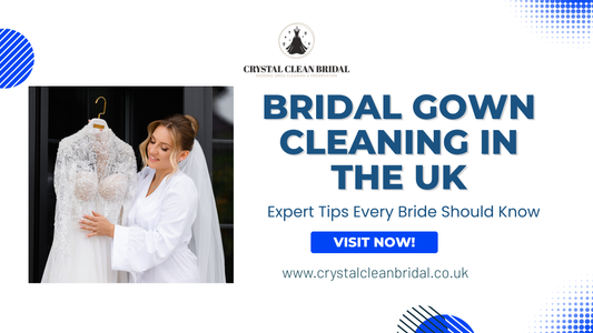 Bridal Gown Cleaning in the UK: Expert Tips Every Bride Should Know