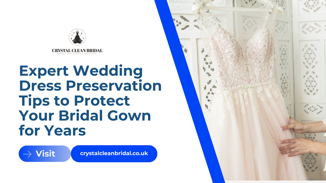 Expert Wedding Dress Preservation Tips to Protect Your Bridal Gown for Years