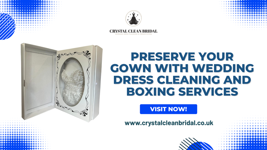Trusted Wedding Dress Cleaning and Boxing to Preserve Your Gown
